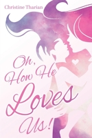 Oh, How He Loves Us! B0F4FJT7X9 Book Cover