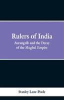Aurangzib and the Decay of the Mughal Empire 9353297575 Book Cover