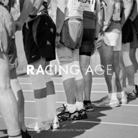 Racing Age: Masters track & field athletes redefining the limits of age one jump, throw, and race at a time. 069277212X Book Cover