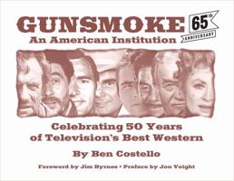 Gunsmoke: An American Institution: Celebrating 50 Years of Television's Best Western 1589850149 Book Cover