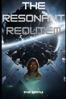 The Resonant Requiem (The Rust Crown Saga) B0GL1RSQLV Book Cover