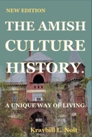 THE AMISH CULTURE HISTORY: A UNIQUE WAY OF LIVING NEW EDITION B0CRKCZN4V Book Cover