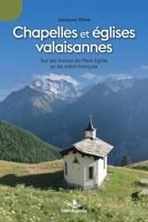 Chapelles et églises valaisannes: Sur les traces du Père Egide et de saint François (French Edition) 2889262952 Book Cover