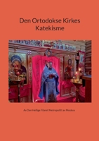 Den Ortodokse Kirkes Katekisme: Av Den Hellige Filaret Metropolitt av Moskva (Norwegian Bokmal Edition) 8284516322 Book Cover