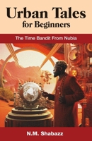 The Time Bandit From Nubia (Black History for Beginners) B0C9SBXQC7 Book Cover