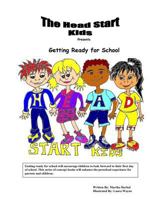 The Head Start Kids: Present Getting for School 1534657975 Book Cover