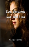 Torn Between Love and Loss 9908000993 Book Cover