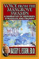 Voice from the Mangrove Swamps: A Narrative of Memories, Struggles, and Triumph 0805974202 Book Cover