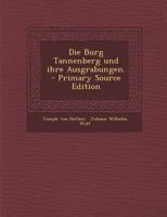 Die Burg Tannenberg Und Ihre Ausgrabungen. - Primary Source Edition 1293786578 Book Cover