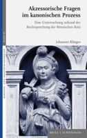 Akzessorische Fragen Im Kanonischen Prozess: Eine Untersuchung Anhand Der Rechtsprechung Der Romischen Rota (Kirchen Und Staatskirchenrecht, 29) 3506701606 Book Cover