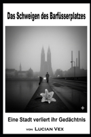 Das Schweigen des Barfüsserplatzes: Eine Stadt verliert ihr Gedächtnis (Schweizer Kriminalfälle) (German Edition) B0GHJNVPN7 Book Cover
