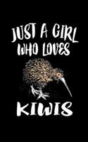Just A Girl Who Loves Kiwis: Animal Nature Collection 1075464153 Book Cover
