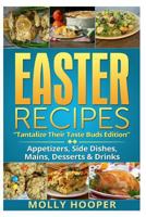 Easter Recipes: Tantalize Their Taste Buds 1497556996 Book Cover