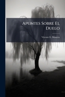 Apuntes Sobre El Duelo (Classic Reprint) 1149760575 Book Cover