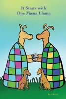 It Starts With One Mama Llama: A Story of Advocacy and Organizing 1964420164 Book Cover