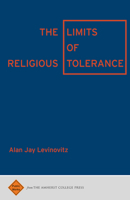 The Limits of Religious Tolerance 1943208042 Book Cover