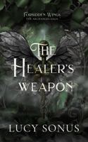 The Healer's Weapon: Raphael, Forbidden Wings #1 (Forbidden Wings: The Archangel Saga) 1971743054 Book Cover