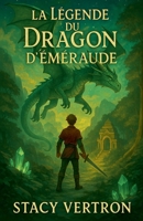 La légende du dragon d'émeraude (French Edition) B0F7SSDRQG Book Cover