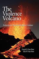 The Violence Volcano: Reducing the Threat of Workplace Violence (Hc) 1607523434 Book Cover
