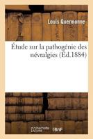 Étude sur la pathogénie des névralgies 2014082766 Book Cover