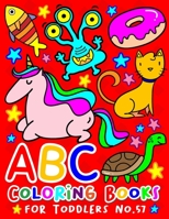 ABC Coloring Books for Toddlers No.57: abc pre k workbook, abc book, abc kids, abc preschool workbook, Alphabet coloring books, Coloring books for kids ages 2-4, Preschool coloring books for 2-4 years 1088998186 Book Cover