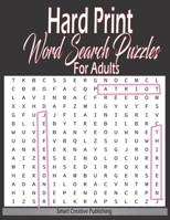 Hard Print Word Search Puzzles For Adults: hardest themed Puzzles to solve for Adults & Seniors and all other Puzzle Fans|8.5 x 11 inch B08XLGFMH5 Book Cover