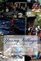 Young Village: Friends meet after years of mysterious tragedy. 1475093314 Book Cover