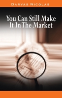 You can still make it in the market 0982055676 Book Cover
