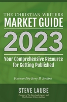 Christian Writers Market Guide - 2023 Edition 1621842428 Book Cover