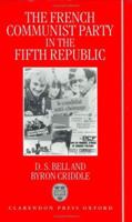 The French Communist Party in the Fifth Republic 0198219903 Book Cover