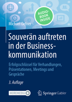 Souverän auftreten in der Businesskommunikation: Erfolgsschlüssel für Verhandlungen, Präsentationen, Meetings und Gespräche 3658338954 Book Cover