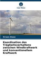 Koordination des Trägheitsverhaltens zwischen Windkraftwerk und konventionellem Kraftwerk 620527910X Book Cover