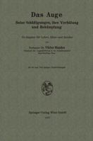 Das Auge: Seine Schadigungen, Ihre Verhutung Und Bekampfung 3662277409 Book Cover