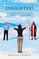 Daughters: And Their Relationship with an Earthly Father and the Heavenly Father B0BYB5BJL2 Book Cover