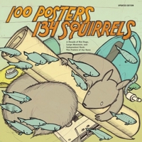 100 Posters, 134 Squirrels: A Decade of Hot Dogs, Large Mammals, and Independent Rock: The Handcrafted Art of Jay Ryan (Punk Planet Books)