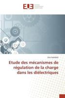 Etude Des Ma(c)Canismes de Ra(c)Gulation de La Charge Dans Les Dia(c)Lectriques 3841672884 Book Cover