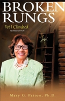 Broken Rungs yet I Climbed (Latest Edition) 1964929776 Book Cover