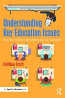 Understanding Key Education Issues: How We Got Here and Where We Go from Here 1138285684 Book Cover