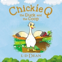 Chickie Q: the Duck and the Coop 1737802600 Book Cover