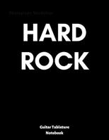 Hard Rock: guitar tablature notebook, universal guitar manuscript, ready to write down your favourite songs, tasty jams or your compositions 1070217239 Book Cover