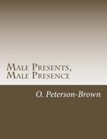 Male Presents, Male Presence 1981845712 Book Cover