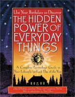 The Hidden Power of Everyday Things: A Complete Personology Guide for Every Day of the Year 0671036203 Book Cover