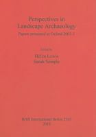 Perspectives in Landscape Archaeology: Papers Presented at Oxford 2003-5 1407305794 Book Cover