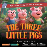 The Three Little Pigs - The Original Story (Smart Hippo My First English Book Library): Educational Storybook (ESL Students) B0FQ5X2H5Z Book Cover