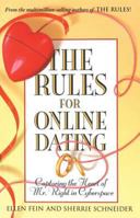 The Rules for Online Dating: Capturing the Heart of Mr. Right in Cyberspace 0743451473 Book Cover
