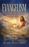Evangelism-Fulfilling the Promise & the Call to Service: The Theology, History & Practice of Evangelism B0GY2BZMGW Book Cover