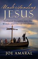 Understanding Jesus: Cultural Insights into the Words and Deeds of Christ 0446584762 Book Cover