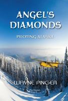 Angel's Diamonds: Piloting Alaska 1732520615 Book Cover