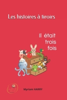 Il était trois fois: Histoires à tiroirs Pour apprendre en s'amusant De 7 à 107 ans B0CGC91WQN Book Cover