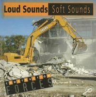Sonidos Fuertes, Sonidos Suaves / Loud Sounds, Soft Sounds (Construction Forces Discovery Library (Bilingual Edition)) 1600441912 Book Cover